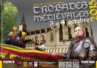 Trobades Medievales. Du 3 au 4 octobre 2015 à Perpignan. Pyrenees-Orientales. 
